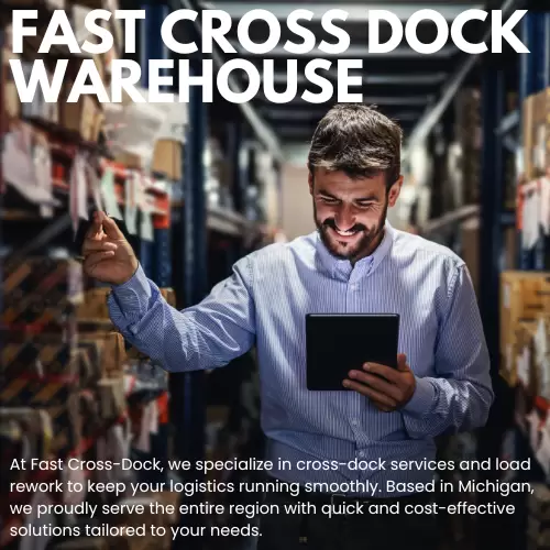 Fast Cross Dock Warehouse – Storage, Rework & Delivery in East Lansing, MI
