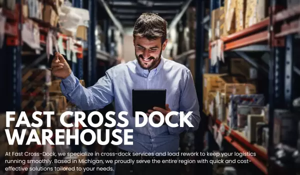 Fast Cross Dock Warehouse – Storage, Rework & Delivery in East Lansing, MI