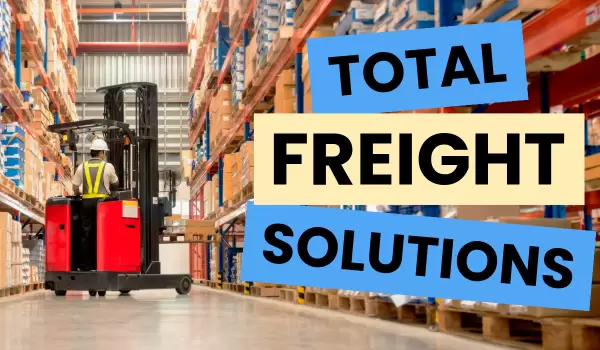 Total Freight Solutions – Fast, Reliable Freight Support in Sacramento