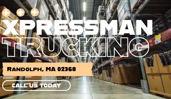 Xpressman Trucking – Full-Service Warehousing & Logistics in Randolph, MA